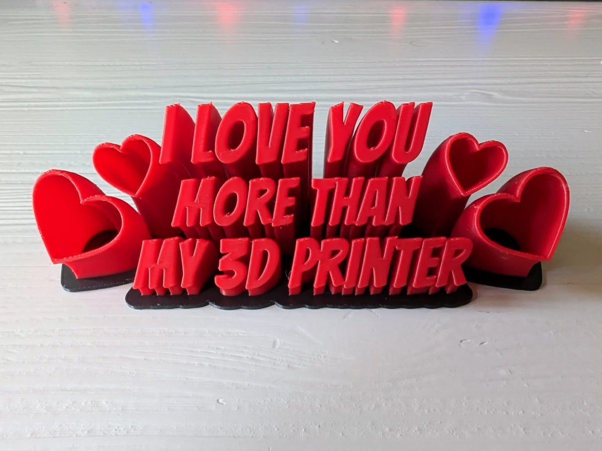 Je t'aime plus que mon imprimante 3D - Fêtes Print